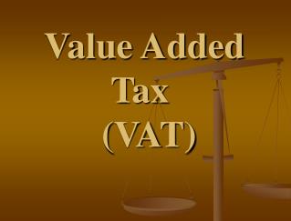 Value Added Tax (VAT)