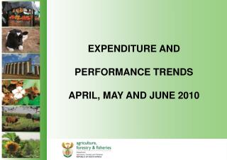 EXPENDITURE AND PERFORMANCE TRENDS APRIL, MAY AND JUNE 2010