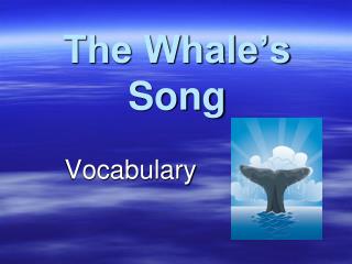 The Whale’s Song
