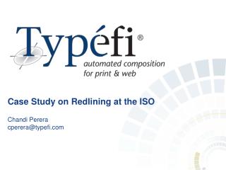 Case Study on Redlining at the ISO Chandi Perera cperera@typefi