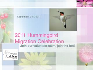 2011 Hummingbird Migration Celebration