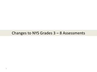 Changes to NYS Grades 3 – 8 Assessments
