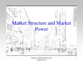 Market Structure and Market Power