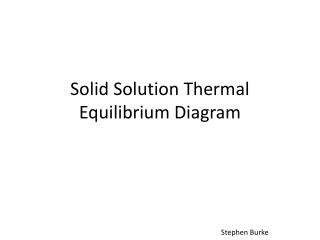 Solid Solution Thermal Equilibrium Diagram