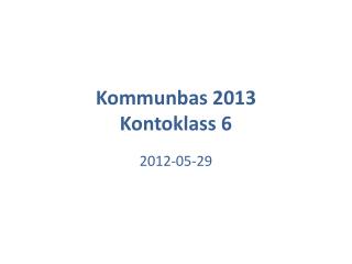 Kommunbas 2013 Kontoklass 6