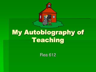 My Autobiography of Teaching