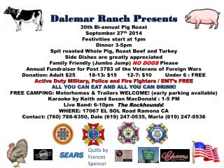 Dalemar Ranch Presents 30th Bi-annual Pig Roast September 27 th 2014 Festivities start at 1pm