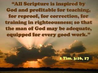 2 Tim. 3:16, 17