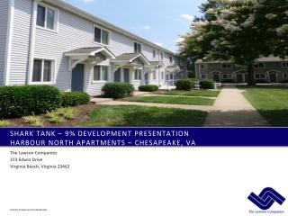 SHARK TANK – 9% DEVELOPMENT Presentation harbour north Apartments – Chesapeake, VA