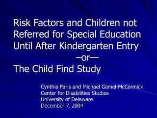 Risk Factors and Children not Referred for Special Education Until After Kindergarten Entry