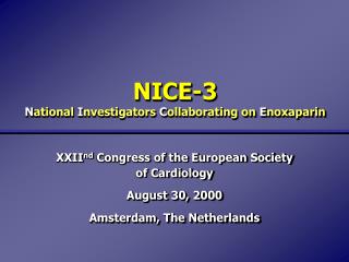 NICE-3 N ational I nvestigators C ollaborating on E noxaparin