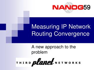 Measuring IP Network Routing Convergence