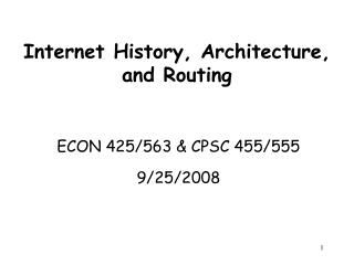 Internet History, Architecture, and Routing