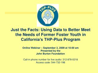 Online Webinar – September 2, 2009 at 10:00 am Presented by the John Burton Foundation