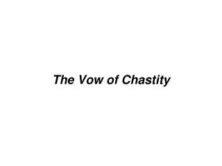 The Vow of Chastity