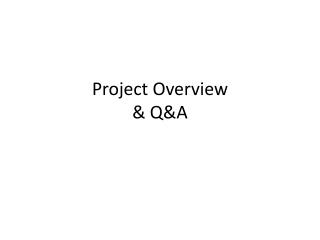 Project Overview &amp; Q&amp;A