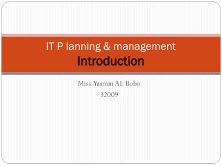 IT P lanning &amp; manag e ment Introduction