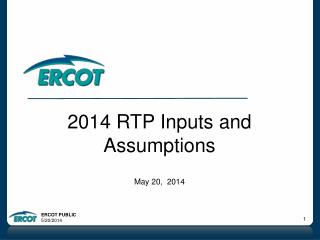 2014 RTP Inputs and Assumptions May 20, 2014