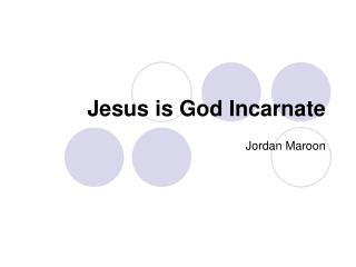 Jesus is God Incarnate