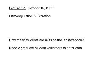 Lecture 17. October 15, 2008 Osmoregulation &amp; Excretion