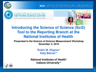 Presented to the Science of Science Measurement Workshop December 3, 2010 Robin M. Wagner*
