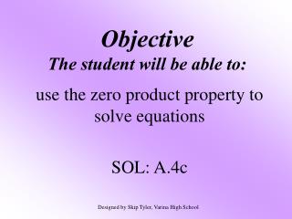 Objective The student will be able to: