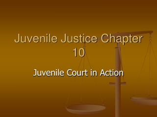 Juvenile Justice Chapter 10