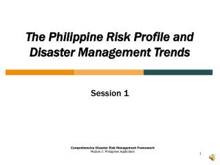 The Philippine Risk Profile and Disaster Management Trends