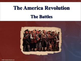 The America Revolution The Battles