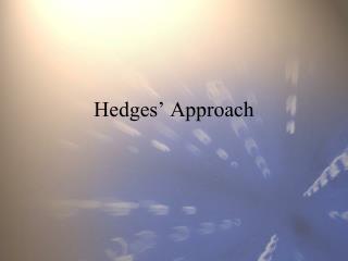 Hedges’ Approach
