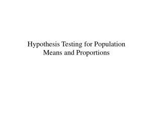 Hypothesis Testing for Population Means and Proportions