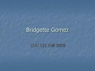 Bridgette Gomez