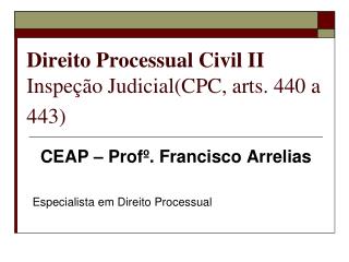 Direito Processual Civil II Inspeção Judicial(CPC, arts. 440 a 443)