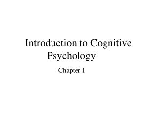 Introduction to Cognitive Psychology