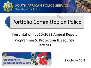 Presentation: 2010/2011 Annual Report Programme 5: Protection &amp; Security Services
