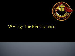 WHI.13: The Renaissance