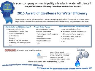 All entries must be addressed to : Water Efficiency Awards Ontario Water Works Association