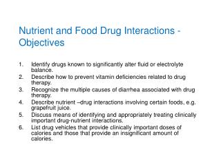 Nutrient and Food Drug Interactions - Objectives