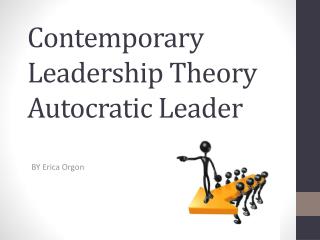 Contemporary Leadership Theory Autocratic Leader