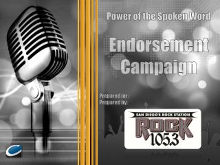 Power of the Spoken Word Endorsement Campaign Prepared for: Prepared by:
