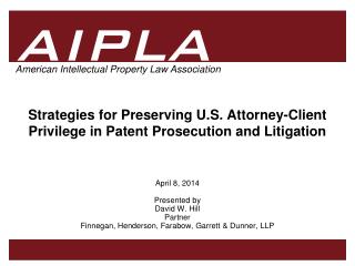 Strategies for Preserving U.S. Attorney-Client Privilege in Patent Prosecution and Litigation