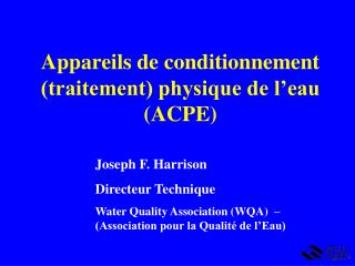 Appareils de conditionnement (traitement) physique de l’eau (ACPE)