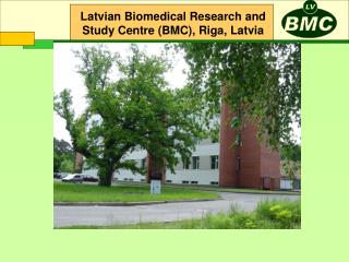 Latvian Biomedical Research and Study Centre (BMC), Riga, Latvia