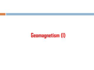 Geomagnetism (I)
