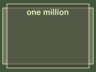 one million
