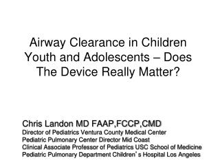 Airway Clearance in Children Youth and Adolescents – Does The Device Really Matter?
