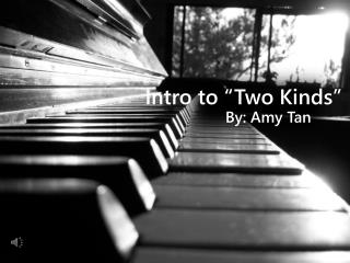 Intro to “Two Kinds”