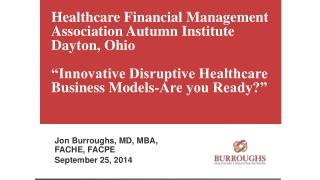Jon Burroughs, MD, MBA, FACHE, FACPE September 25, 2014