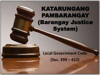 KATARUNGANG PAMBARANGAY ( Barangay Justice System)