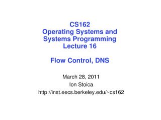 CS162 Operating Systems and Systems Programming Lecture 16 Flow Control, DNS